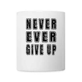 Inspirational Motivational Never Ever Give Up Text - Mug - white - Front
