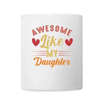 Awesome like my Daughter - Mug - white - Front