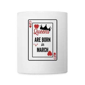 Queens Are Born In March Birthday Date Girls Women - Mug - white - Front