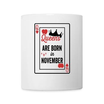 Queens Are Born In November Birthday Date Girls Wo - Mug - white - Front