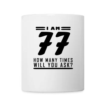 J’ai 77 ans – 77e anniversaire cadeau - Mug blanc - blanc - Devant
