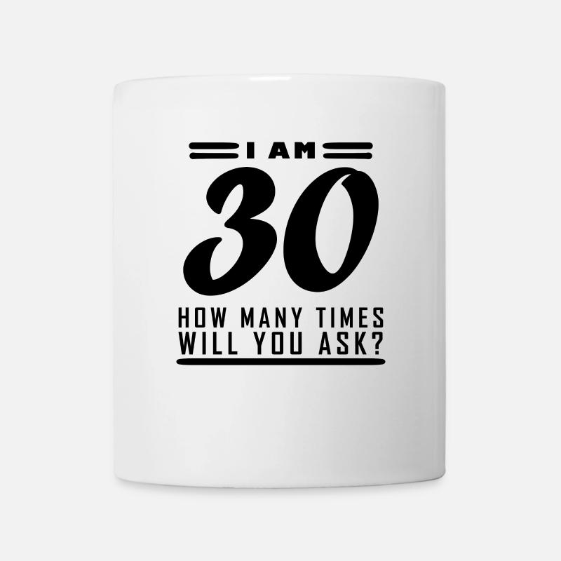 J’ai 30 ans – 30e anniversaire cadeau - Mug blanc - blanc