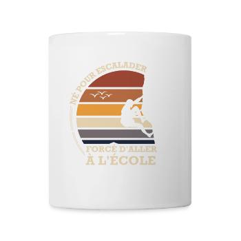 Né pour escalader forcé d'aller à l'école - Mug blanc - blanc - Devant