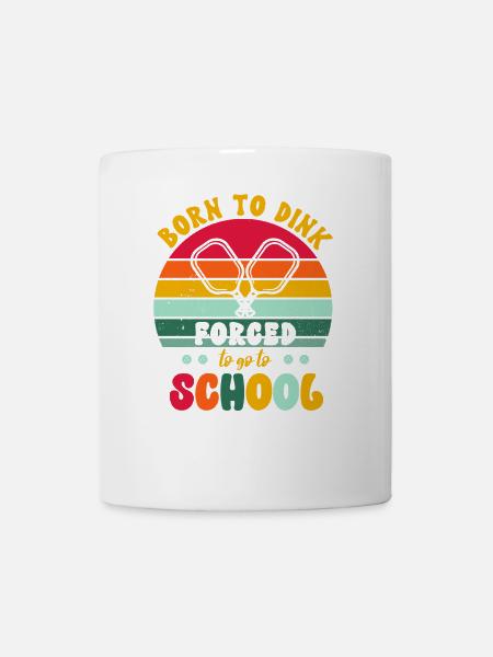 Born To Dink forcé d’aller à l’école Pickleball amusant - Mug blanc - blanc