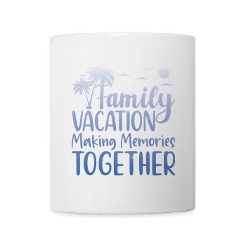 Family Vacation Making Memories Together - Tasse - Weiß - Vorne