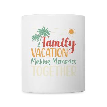 Family Vacation Making Memories Together - Tasse - Weiß - Vorne