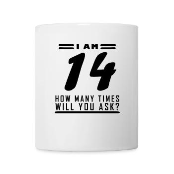 Ich bin 14 – 14. Geburtstag Geschenk - Tasse - Weiß - Vorne