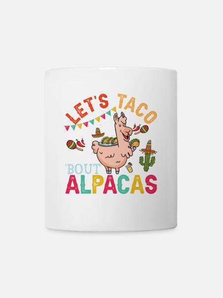 Let's Taco Bout Alpakas Lustige Lama - Tasse - Weiß