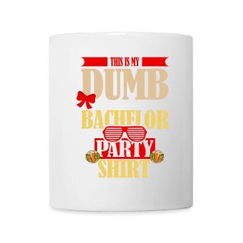 Lustiges "Dumb Bachelor Party" Spruch Motiv - Tasse - Weiß - Vorne