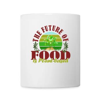 Die Zukunft ist Pflanzen Basis! Vegan Vegetarier - Tasse - Weiß - Vorne