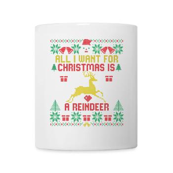 All I want is a reindeer funny ugly Christmas - Mug - white - Front