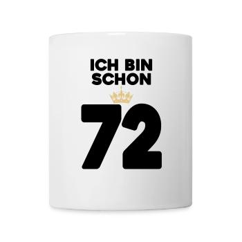 72 Geburtstag - 72 Jahre mit Krone - Tasse - Weiß - Vorne