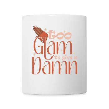 Too Glam To Give A Damn Nageldesigner - Tasse - Weiß - Vorne
