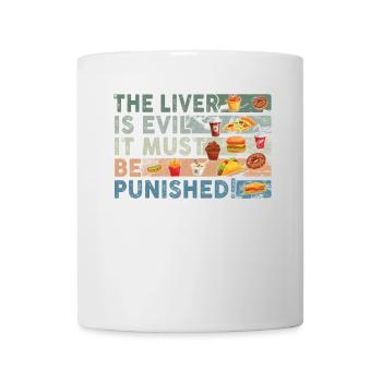 The liver is evil and punished - Mug - white - Front