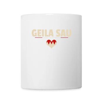 Geila Sau - Franken fränkisch fränggisch - Tasse - Weiß - Vorne