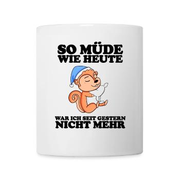 Müde Spruch lustig mit Eichhörnchen Motiv - Tasse - Weiß - Vorne