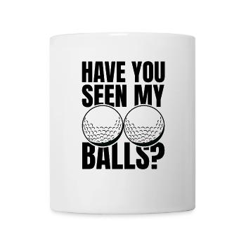 Have you seen my golf balls - Mug - white - Front