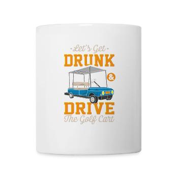 Betrinken wir uns und fahren Golfwagen - Tasse - Weiß - Vorne