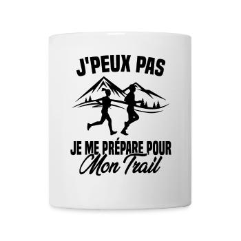 Je peux pas je me prépare pour mon trail - Mug blanc - blanc - Devant