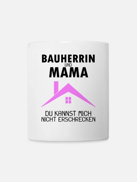 Bauherrin Mama - Tasse - Weiß