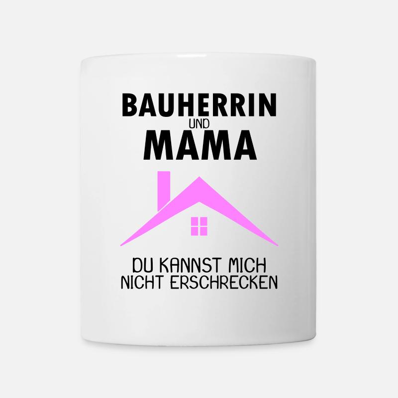 Bauherrin Mama - Tasse - Weiß