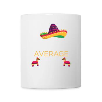 Cinco de Mayo Nacho Average Tia Mexikanische Tante - Tasse - Weiß - Vorne