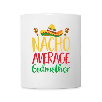 Cinco de Mayo Nacho Average Godmother Taufe Mexika - Tasse - Weiß - Vorne