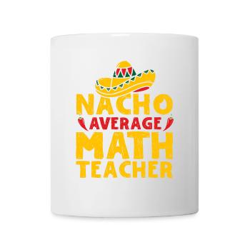 Cinco de Mayo Nacho Average Math Teacher Mexikanis - Tasse - Weiß - Vorne