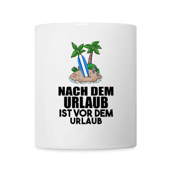 Urlaub - Tasse - Weiß - Vorne