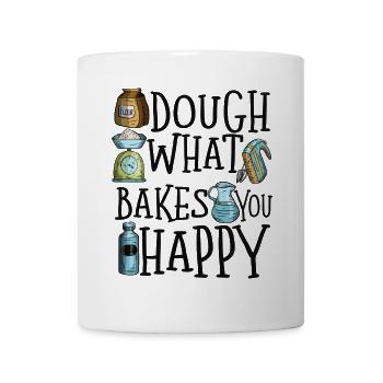 Dough What Bakes You Happy Bäckerei - Tasse - Weiß - Vorne