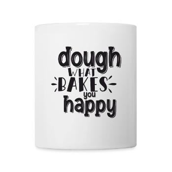 Dough What Bakes You Happy Bäckerei - Tasse - Weiß - Vorne