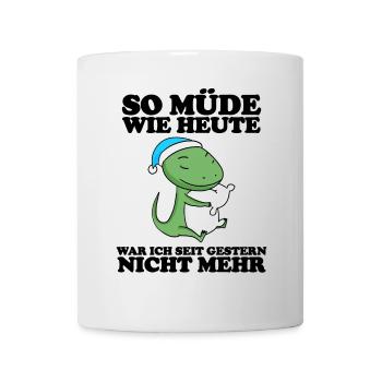 Müde Spruch lustig Schlafen Ausschlafen Faul - Tasse - Weiß - Vorne