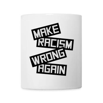 make racism wrong again - Mug - white - Front