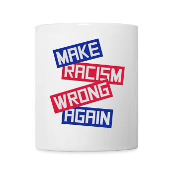 make racism wrong again - Mug - white - Front