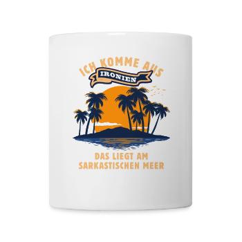 Ich komme aus Ironien - Ironie Sarkasmus Spruch - Tasse - Weiß - Vorne