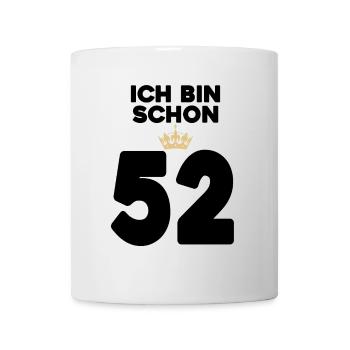 52. Geburtstag Geschenk - 52 Jahre mit Krone - Tasse - Weiß - Vorne