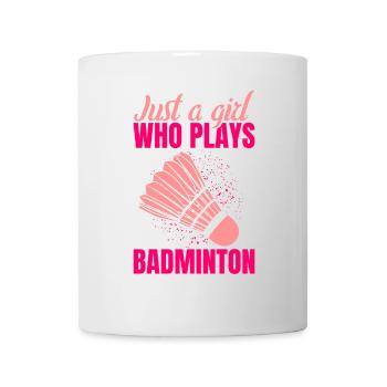 Just a girl who plays badminton - Mug - white - Front