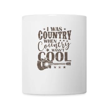 I was Country when country wasn't cool USA - Tasse - Weiß - Vorne