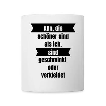 Arroganter Spruch, Ego, Karneval, Fasching - Tasse - Weiß - Vorne