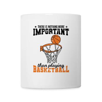 Nichts ist wichtiger als Basketball - Tasse - Weiß - Vorne
