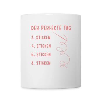 Perfekter Tagesplan Sticken I Stickerin Embroidery - Tasse - Weiß - Vorne