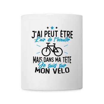 Dans Ma Tête Je suis sur Mon Vélo Humour Cyclisme - Mug blanc - blanc - Devant