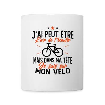 Dans Ma Tête Je suis sur Mon Vélo Humour Cyclisme - Mug blanc - blanc - Devant