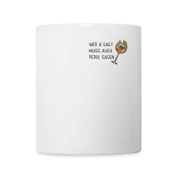 Wer A sagt muss auch Perol sagen Sommergetränk - Tasse - Weiß - Vorne
