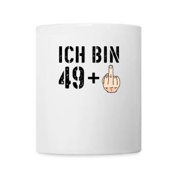 Ich bin 49 plus eins + 1 - 50. Geburtstag - Ü50 - Tasse - Weiß - Vorne