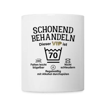 70. Geburtstag Schonend Behandeln 70 VIP Ist 70 - Tasse - Weiß - Vorne