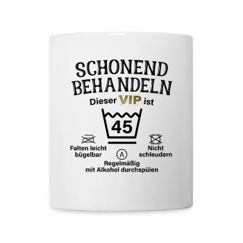 45. Geburtstag Schonend Behandeln 45 VIP ist 45 - Tasse - Weiß - Vorne