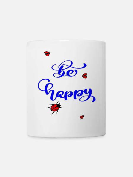 be happy - Tasse - Weiß