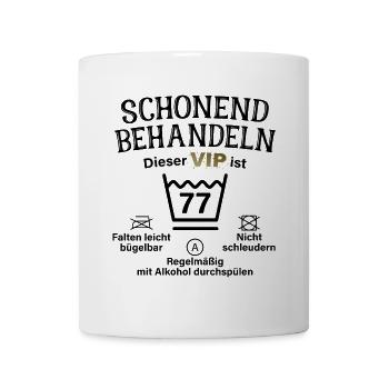 77. Geburtstag Schonend Behandeln 77 VIP ist 77 - Tasse - Weiß - Vorne