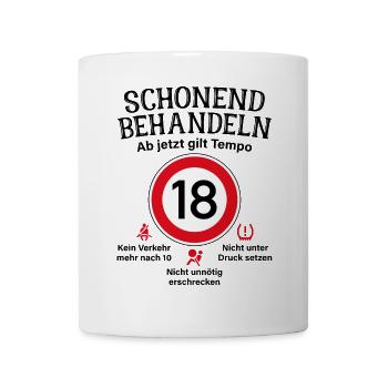 18. Geburtstag Schonend Behandeln 18 Tempolimit 18 - Tasse - Weiß - Vorne